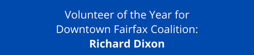 Volunteer of the Year for Downtown Fairfax Coalition: Richard Dixon.